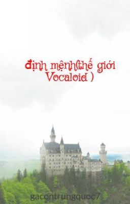 định mệnh(thế giới Vocaloid )