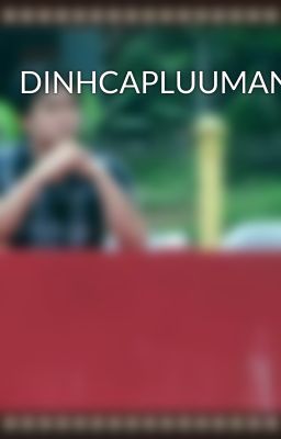 DINHCAPLUUMANH