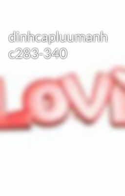 dinhcapluumanh c283-340