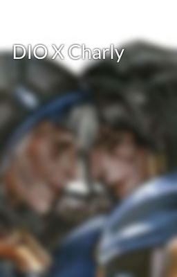 DIO X Charly  