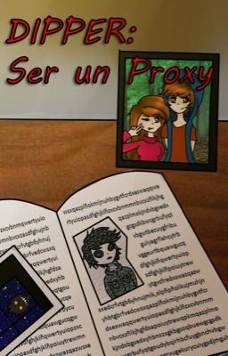 Dipper: Ser un proxy... (Gravity Falls)