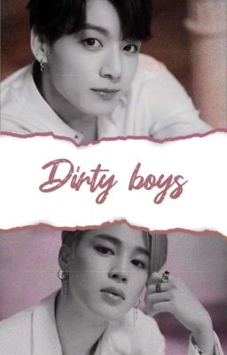 dirty boys | jjk&pjm | jhs&myg&kth