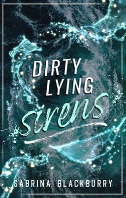 Dirty Lying Sirens