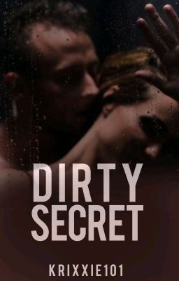 Dirty Secret (COMPLETED)