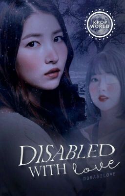 ❥ Disabled with love  ⁀⋱‿ ♡▕Wơɲɦʌ▏[Adaptación] ⊰۝ ͒