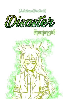 Disaster( Springtrap y tú)[2t]