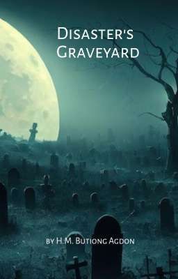 Disasters Graveyard - An Original Novel