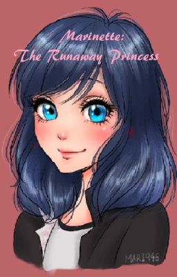 [DISCONTINUED] [Book 1] Marinette: The Runaway Princess