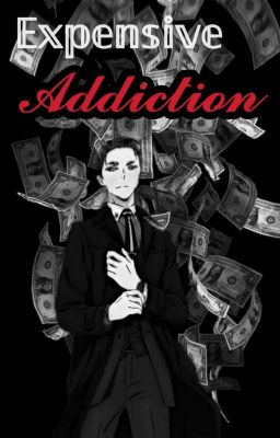 <DISCONTINUED> Expensive Addiction [Daisuke Kanbe x ____ ]