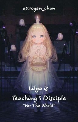 [DISCONTINUED] Lilya is Teaching 5 Disciple