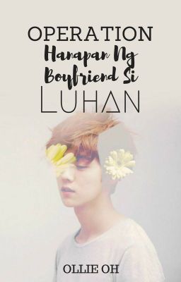 [DISCONTINUED] Operation Hanapan Ng Boyfriend Si Luhan