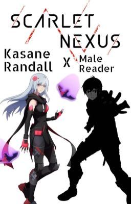 (DISCONTINUED)Scarlet Nexus (Kasane Randall X Male Reader)