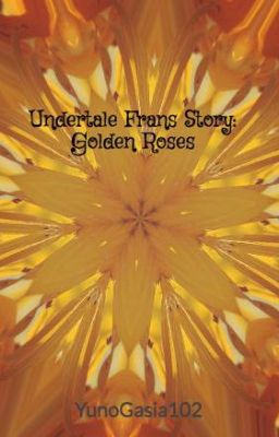 {Discontinued} Undertale Frans Story: Golden Roses