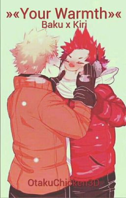 ( Discontinued ) »«Your Warmth»« ~ Kirishima X Bakugo ~