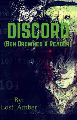 DISCORD (Ben Drowned x Reader) #Creepypasta_Awards