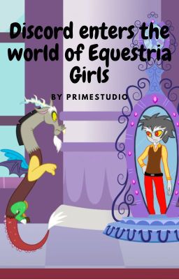 Discord Enters the World of Equestria Girls