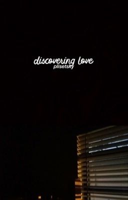 Discovering Love // phan *rewrite*