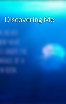 Discovering Me