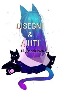 DISEGNI & AIUTI di _OcchiDiVetro_