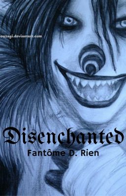 Disenchanted~