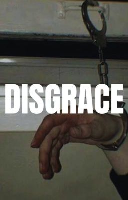 DISGRACE