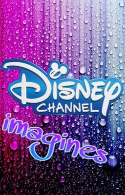 Disney Channel Imagines (REQUESTS CLOSED)