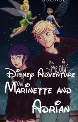 Disney dobrodružství Marinette a Adriena |w. TheDuff21 [POZASTAVENO]