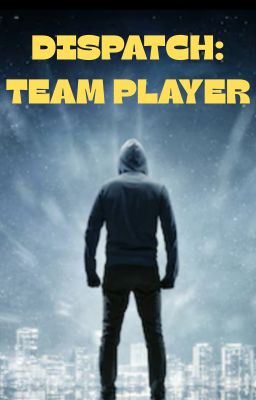 Dispatch: Team Player