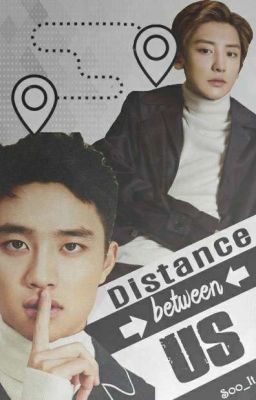 Distance Between Us 《ChanSoo》