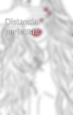 Distancia perfecta...