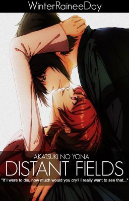 Distant Fields [HakxYona/Akatsuki No Yona FanFic]