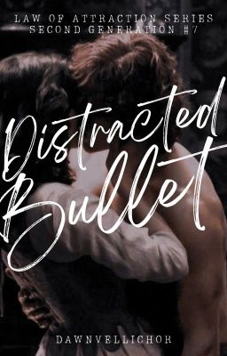 Distracted Bullet (LOA 2 #7)