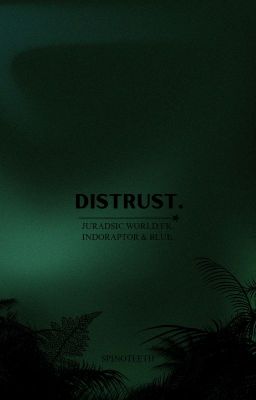 DISTRUST | JURASSIC WORLD FK | ✓