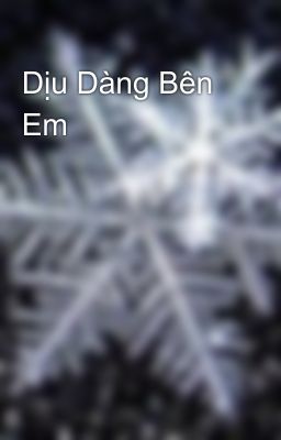 Dịu Dàng Bên Em