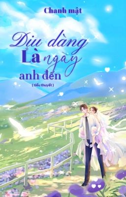 Dịu dàng là ngày anh đến
