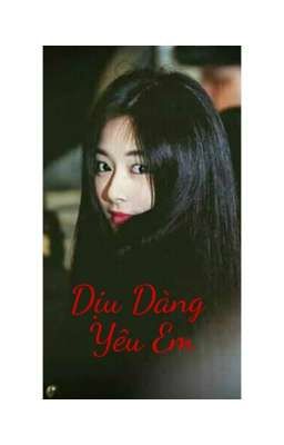 | DỊU DÀNG YÊU EM | Tzuyu, Taehyung | Fanfic