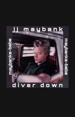 diver down // JJ Maybank