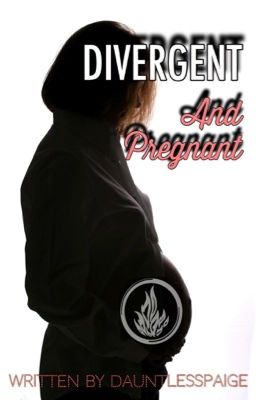 Divergent and Pregnant