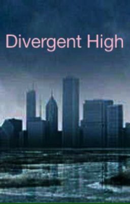 Divergent high