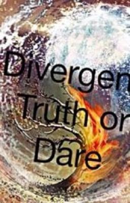 Divergent:Truth or Dare