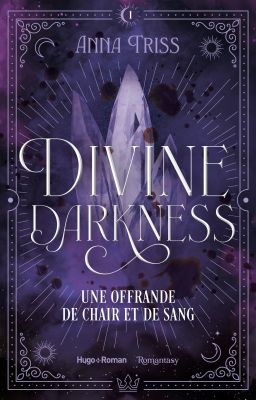 Divine Darkness, Tome 1 : Une offrande de chair et de sang (sous contrat)