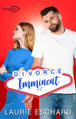 DIVORCE IMMINENT - Tome 2 [Sous Contrat d'édition chez Shingfoo}