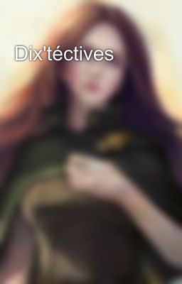 Dix'téctives