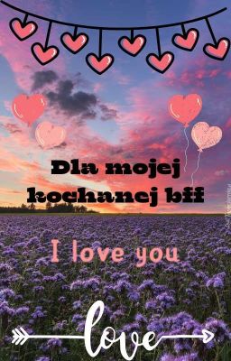 ❤️Dla mojej bff❤️