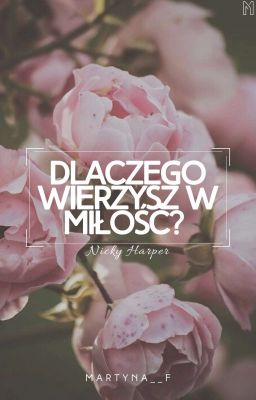 Dlaczego Wierzysz w Miłość? • Nicky Harper 