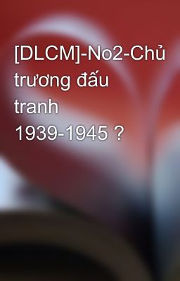 [DLCM]-No2-Chủ trương đấu tranh 1939-1945 ?