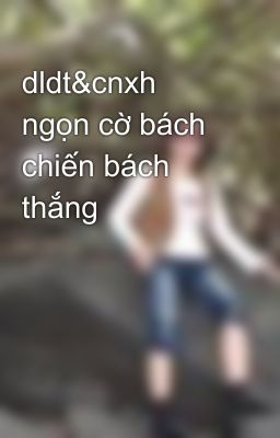 dldt&cnxh ngọn cờ bách chiến bách thắng