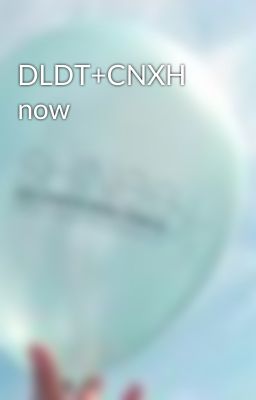 DLDT+CNXH now