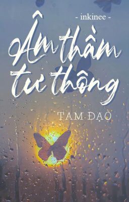 [ĐM] ÂM THẦM TƯ THÔNG - TAM ĐẠO