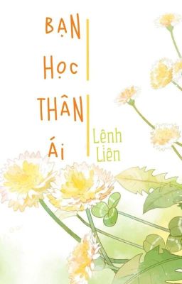 [ĐM] Bạn Học Thân Ái 